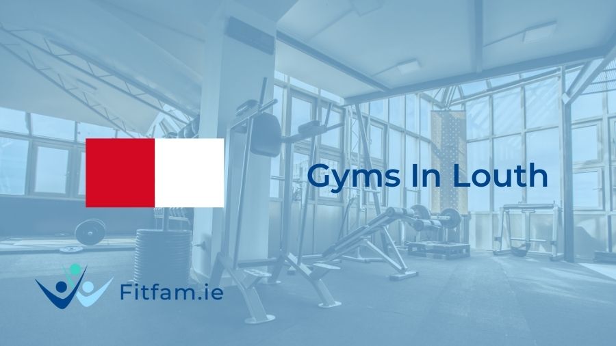 best gyms in louth by fitfam.ie
