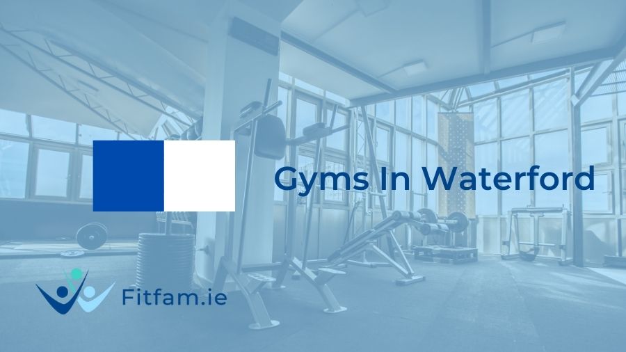 best gyms in waterford by fitfam.ie