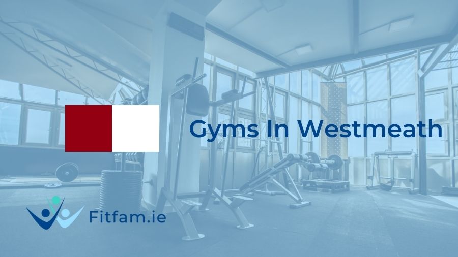 best gyms in westmeath by fitfam.ie