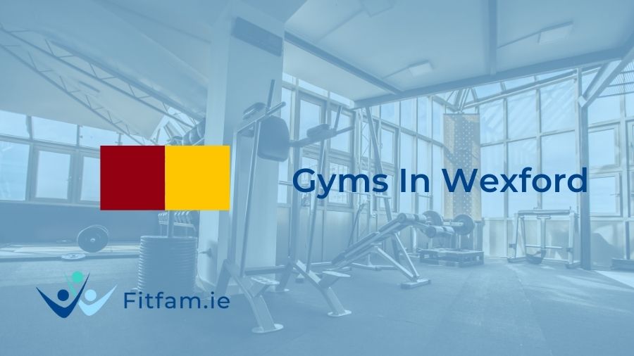 best gyms in wexford by fitfam.ie